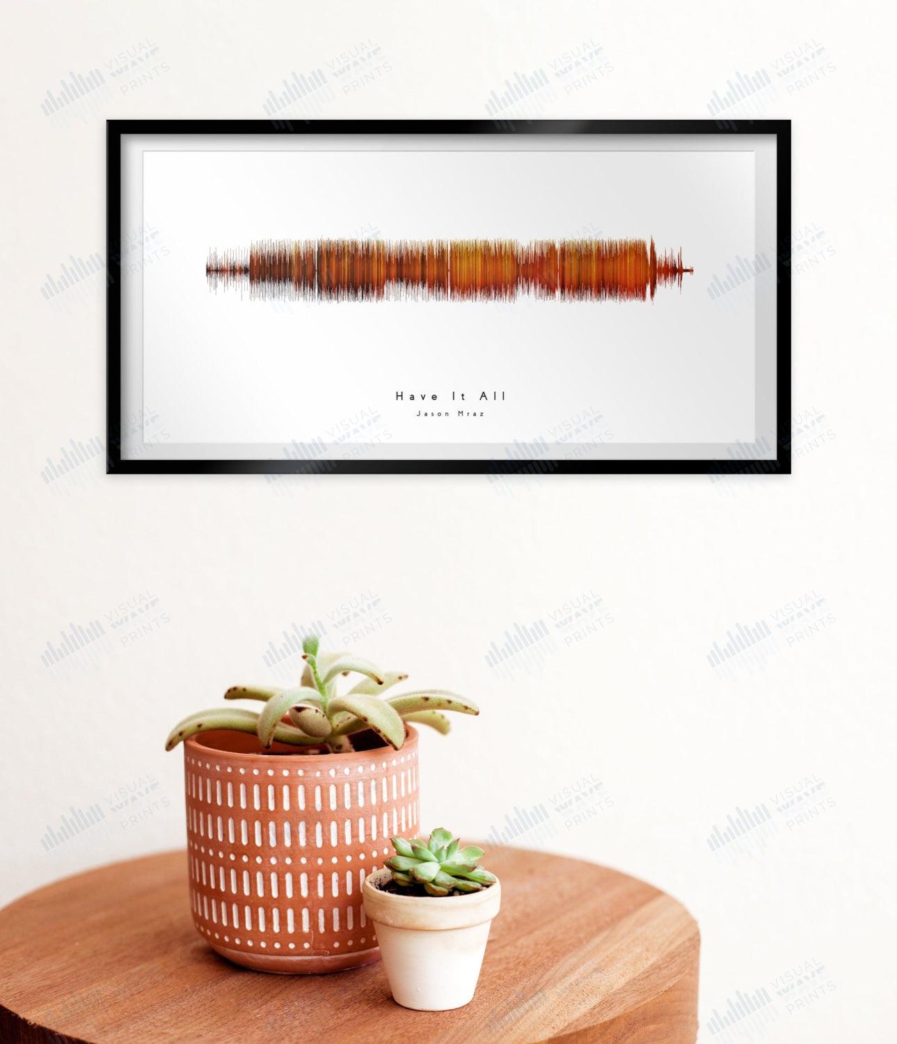 Have it All by Jason Mraz - Visual Wave Prints