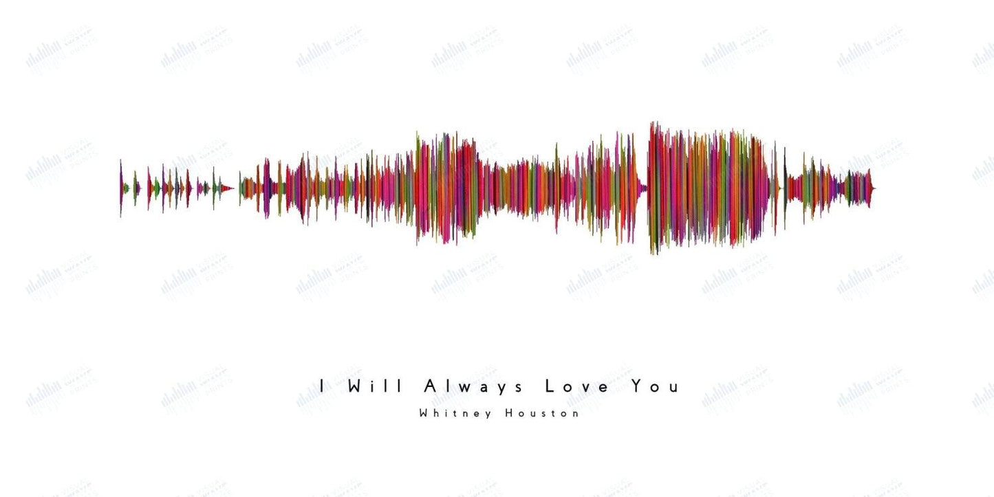 I Will Always Love You by Whitney Houston - Visual Wave Prints