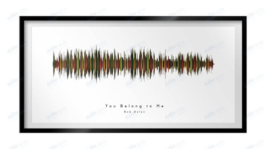 You Belong to Me by Bob Dylan - Visual Wave Prints