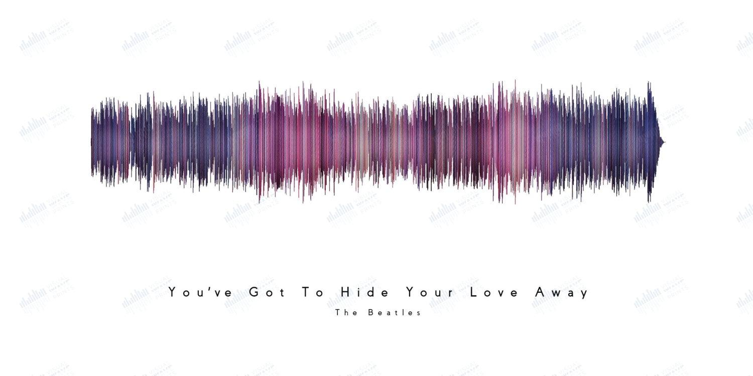 You've Got to Hide Your Love Away by The Beatles - Visual Wave Prints